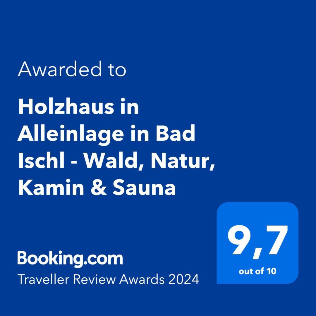 Alpin-Chalet In Alleinlage In Bad Ischl - Wald, Natur, Kamin & Sauna Экстерьер фото